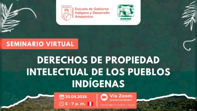 Seminario online - "VI Seminario de la Escuela de Gobierno Indígena y Desarrollo Amazónico (EGIDA)" 