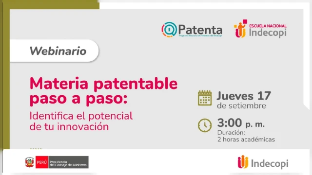 Webinar online - "Materia patentable paso a paso: identifica el potencial de tu innovación" Indecopi