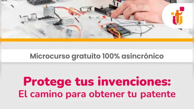 Microcurso online "Protege tus inversiones: El camino para obtener tu patente" del Indecopi