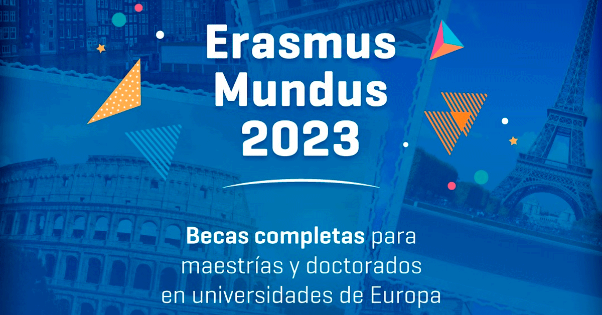 Becas Erasmus Mundus - Convocatoria 2023 para posgrados en Europa