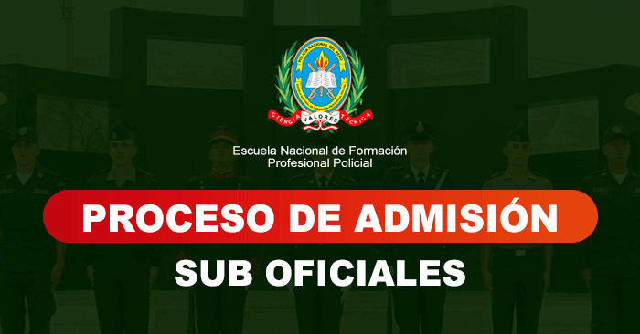 Admisión 2024 a la Escuela de SubOficiales de la Policía Nacional - EESTP PNP 