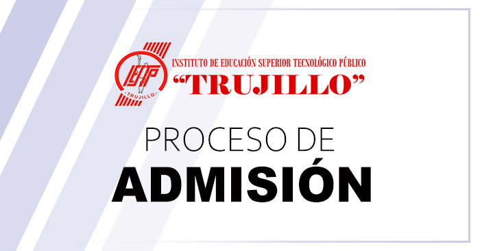  Admisión 2023 IESTP Trujillo - Instituto de Educación Superior Tecnológico Público Trujillo