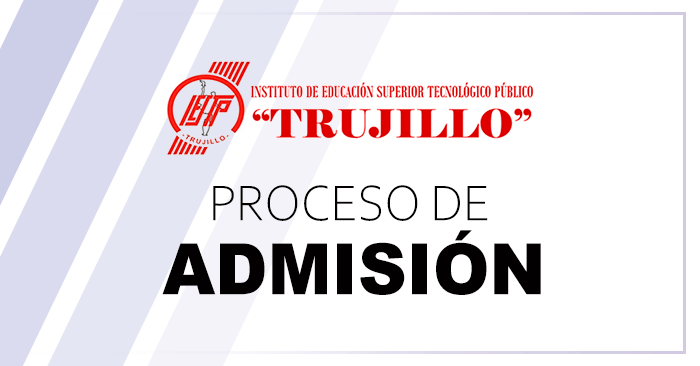  Admisión 2024 IESTP Trujillo - Instituto de Educación Superior Tecnológico Público Trujillo