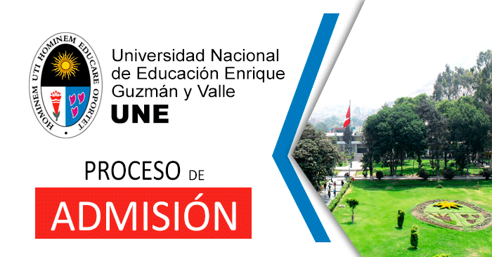 Universidad La Cantuta - Enrique Guzmán y Valle(UNE) Admisión 2022  