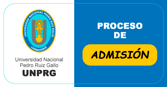 Admisión 2025-I a la Universidad Nacional Pedro Ruiz Gallo - UNPRG 