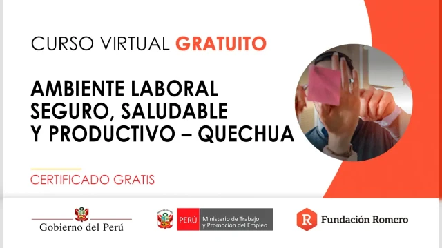  Curso online gratis certificado: "Ambiente laboral seguro, saludable y productivo - quechua"